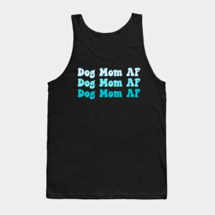 Dog Mom AF Tank Top